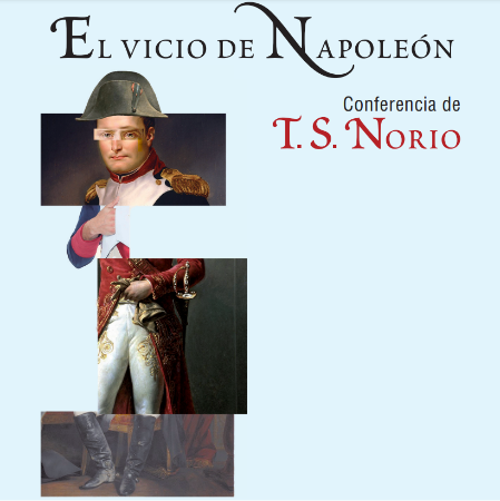 Conferencia de T.S. Norio: "El vicio de Napoleón"