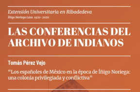 Imagen Conferencia en el Archivo de Indianos sobre 'Los españoles de México en la época de Iñigo Noriega: una colonia privilegiada y conflictiva'